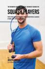 The Beginners Guidebook To Mental Toughness Training For Squash Players: Perfecting Your Performance Through Meditation, Calmness Of Mind, And Stress By Correa (Certified Meditation Instructor) Cover Image