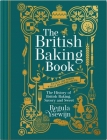 The British Baking Book: The History of British Baking, Savory and Sweet Cover Image