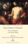 From Doubt to Unbelief: Forms of Scepticism in the Iberian World (Studies in Hispanic and Lusophone Cultures #42) By Mercedes García-Arenal (Editor), Stefania Pastore (Editor) Cover Image