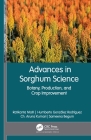 Advances in Sorghum Science: Botany, Production, and Crop Improvement Cover Image