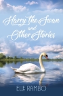 Harry the Swan & Other Stories Cover Image