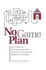 No Game Plan: How Leaders at Each Educational Level Operate on Their Own and Together Fail Students By Jeffrey Battaglia (Illustrator), Jason Aronoff Cover Image
