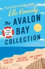 The Avalon Bay Collection: Good Girl Complex, Bad Girl Reputation, The Summer Girl By Elle Kennedy Cover Image