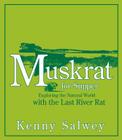 Muskrat for Supper: Exploring the Natural World with the Last River Rat Cover Image