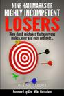 Nine Hallmarks Of Highly Incompetent Losers: Nine Dumb Mistakes That Everyone Makes, Over And Over And Over... By Laura Ainsworth, Mike Huckabee (Introduction by), Laura Ainsworth (Illustrator) Cover Image