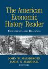 The American Economic History Reader: Documents and Readings By John W. Malsberger (Editor), James N. Marshall (Editor) Cover Image