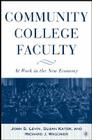 Community College Faculty: At Work in the New Economy By J. Levin, S. Kater, Richard L. Wagoner Cover Image