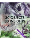 30 Objects 30 Insights By Rachel Gotlieb (Editor), Karine Tsoumis (Editor) Cover Image