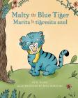 Malty the Blue Tiger (Marita la tigresita azul) By K. Kloss, Risa Horiuchi (Illustrator) Cover Image