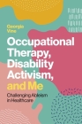 Occupational Therapy, Disability Activism, and Me: Challenging Ableism in Healthcare Cover Image