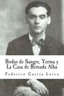 Bodas de Sangre, Yerma y La Casa de Bernada Alba By Federico García Lorca Cover Image