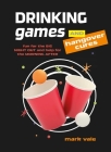 Drinking Games & Hangover Cures: Fun for the big night out and help for the morning after By Mark Vale Cover Image