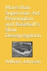 More than Superman: Art Pennington and Baseball's Slow Desegregation Cover Image