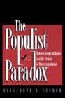 The Populist Paradox: Interest Group Influence and the Promise of Direct Legislation By Elisabeth R. Gerber Cover Image