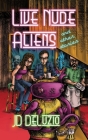 Live Nude Aliens and Other Stories Cover Image