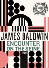 Encounter on the Seine: Essays By James Baldwin Cover Image