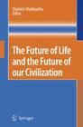 The Future of Life and the Future of Our Civilization Cover Image