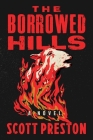 The Borrowed Hills: A Novel By Scott Preston Cover Image