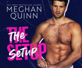 The Setup By Meghan Quinn, Kelsey Navarro (Read by), Connor Crais (Read by) Cover Image