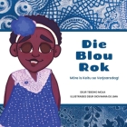 Die Blou Rok: Môre is Keitu se Verjaarsdag! By Teboho Moja, Giovanna de Lima (Illustrator), Deidré Jantjies (Translator) Cover Image