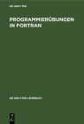 Programmierübungen in FORTRAN (de Gruyter Lehrbuch) Cover Image