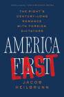 America Last: The Right's Century-Long Romance with Foreign Dictators Cover Image