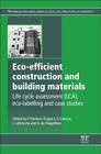 Eco-Efficient Construction and Building Materials: Life Cycle Assessment (LCA), Eco-Labelling and Case Studies By Fernando Pacheco-Torgal, Luisa F. Cabeza, J. Labrincha Cover Image
