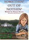 Somethin' Out of Nothin' By Sharon F. Shrum Cover Image