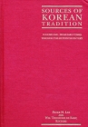 Sources of Korean Tradition: From the Sixteenth to the Twentieth Centuries (Introduction to Asian Civilizations) By Jennifer Crewe Cover Image