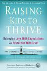 Raising Kids to Thrive: Balancing Love With Expectations and Protection With Trust Cover Image