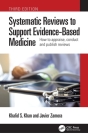 Systematic Reviews to Support Evidence-Based Medicine: How to appraise, conduct and publish reviews By Khalid Saeed Khan, Javier Zamora Cover Image