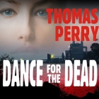 Dance for the Dead (Jane Whitefield #2) By Thomas Perry, Joyce Bean (Read by) Cover Image