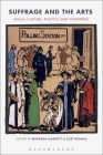 Suffrage and the Arts: Visual Culture, Politics and Enterprise Cover Image