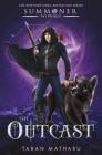 The Outcast: Prequel to the Summoner Trilogy By Taran Matharu Cover Image