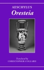 Aeschylus: Oresteia By Aeschylus, Christopher Collard (Translator) Cover Image