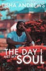 The Day I Met My Soul By Tisha Andrews Cover Image