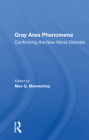 Gray Area Phenomena: Confronting the New World Disorder Cover Image
