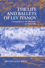 The Life and Ballets of Lev Ivanov: Choreographer of the Nutcracker and Swan Lake Cover Image