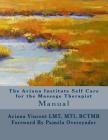 The Ariana Institute Self Care for the Massage Therapist: Manual By Sean Harkins, Ashley Horton, Ariana Vincent Cover Image
