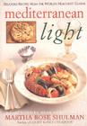 Mediterranean Light: Delicious Recipes from the World's Healthiest Cuisine Cover Image
