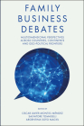 Family Business Debates: Multidimensional Perspectives Across Countries, Continents and Geo-Political Frontiers By Oscar Javier Montiel Méndez (Editor), Salvatore Tomaselli (Editor), Argentina Soto Maciel (Editor) Cover Image