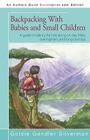 Backpacking With Babies and Small Children: A guide to taking the kids along on day hikes, overnighters, and long trail trips Cover Image
