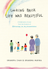 Looking Back Life was Beautiful: A Celebration of Love from the Creators of Drawings For My Grandchildren Cover Image