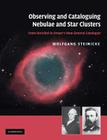 Observing and Cataloguing Nebulae and Star Clusters: From Herschel to Dreyer's New General Catalogue By Wolfgang Steinicke Cover Image