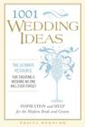 1001 Wedding Ideas: The Ultimate Resource for Creating a Wedding No One Will Ever Forget By Tricia Spencer Cover Image