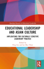 Educational Leadership and Asian Culture: Implications for Culturally Sensitive Leadership Practice (Routledge Research in Educational Leadership) By Peng Liu (Editor), Lei Mee Thien (Editor) Cover Image