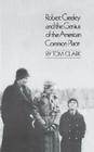 Robert Creeley & The Genius Of The American Common Place By Tom Clark, Robert Creeley Cover Image