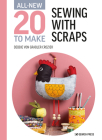 All-New Twenty to Make: Sewing with Scraps (All New 20 to Make) By Debbie Von Grabler-Crozier Cover Image