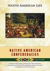 Native American Confederacies (Native American Life (Mason Crest)) Cover Image