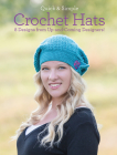 Quick & Simple Crochet Hats: 8 Designs from Up-and-Coming Designers! Cover Image